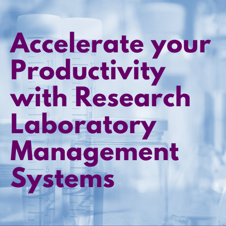 Accelerate productivity with research laboratory management systems